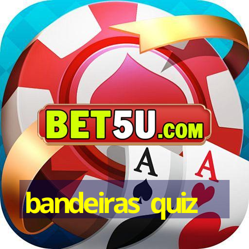 bandeiras quiz